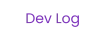 Dev Log