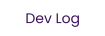 Dev Log